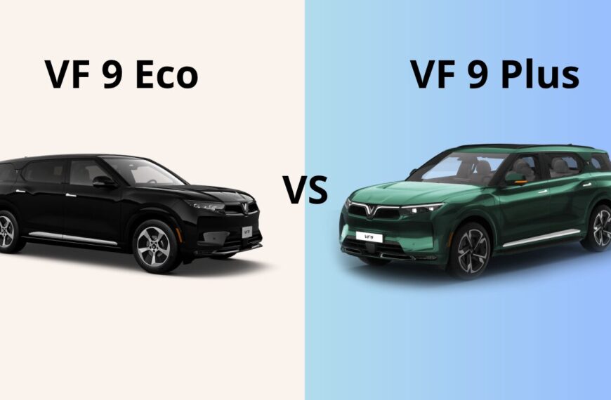 So Sánh Các Phiên Bản VinFast VF9 – Lựa Chọn SUV Điện Đẳng Cấp Cho Gia Đình