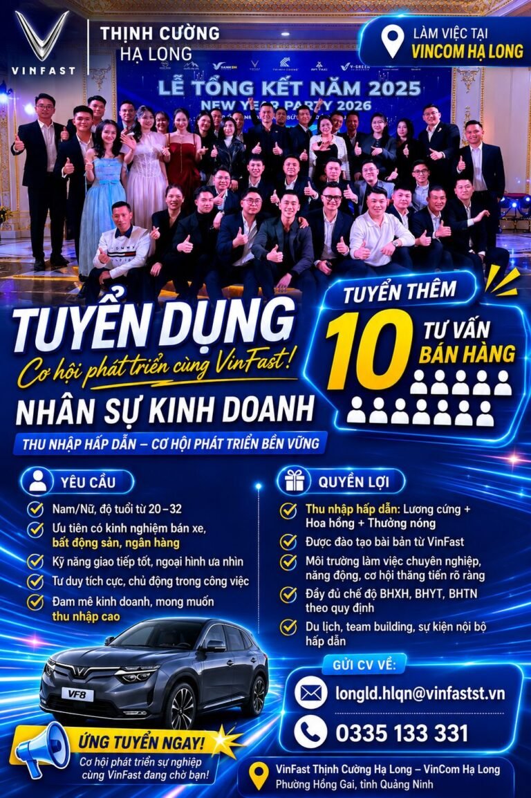 TUYỂN DỤNG TƯ VẤN BÁN HÀNG Ô TÔ TẠI QUẢNG NINH – CƠ HỘI PHÁT TRIỂN CÙNG VINFAST